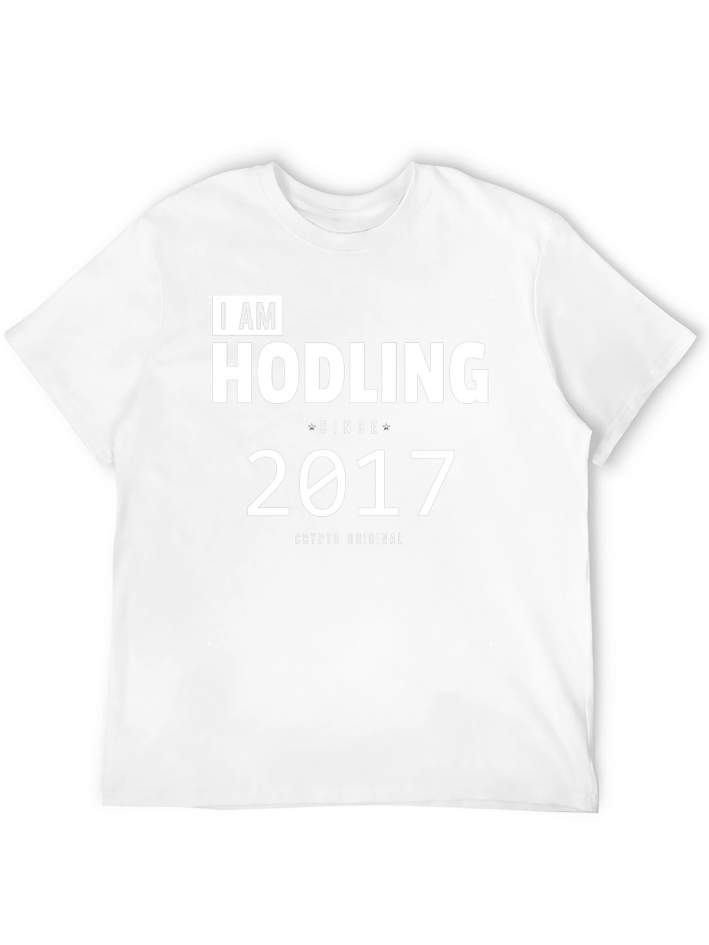 I AM HODLING Since 2017 Crypto T-Shirt