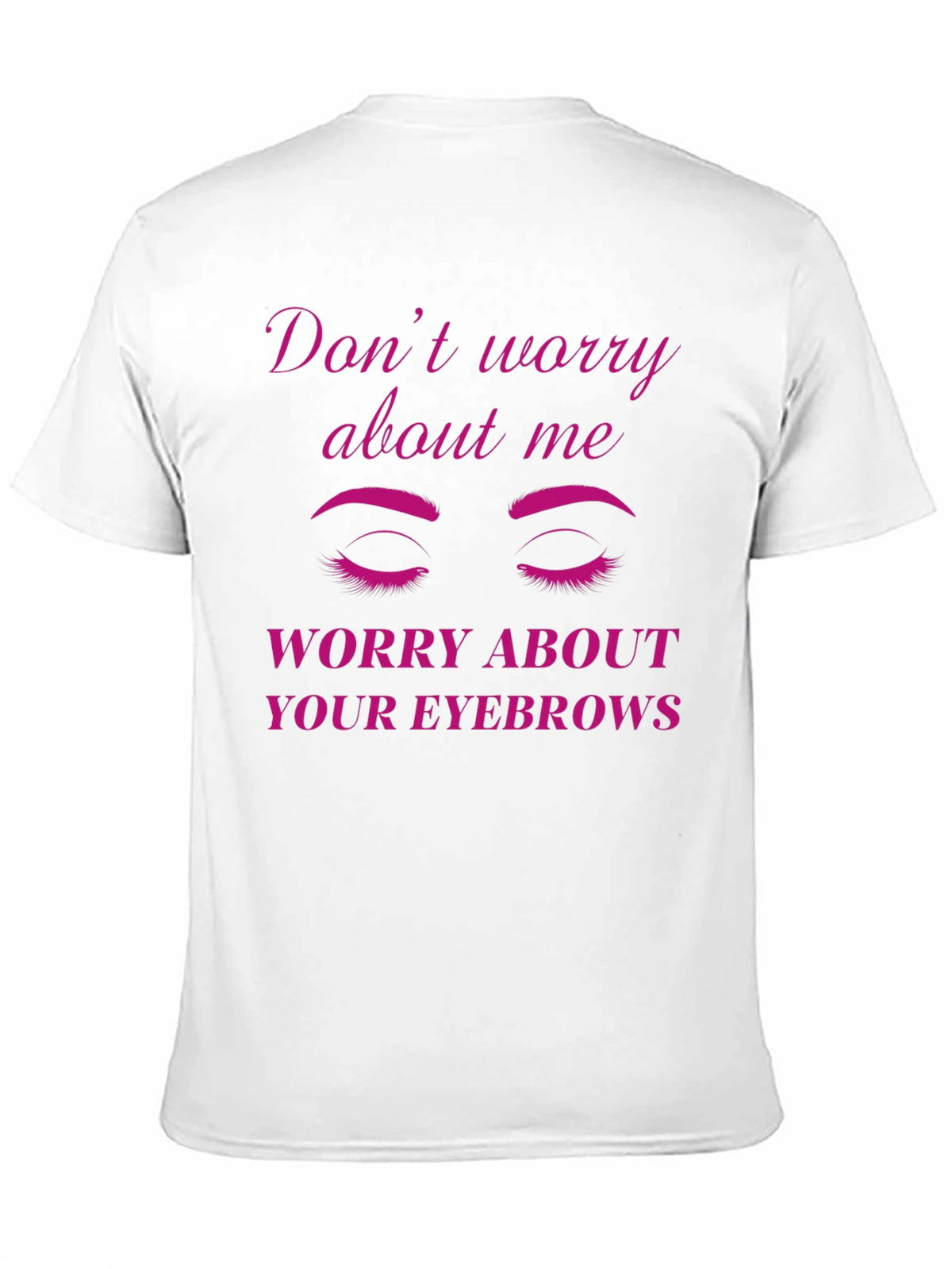 Funny Eyebrow Graphic T-Shirt - Sarcastic Womens Tee