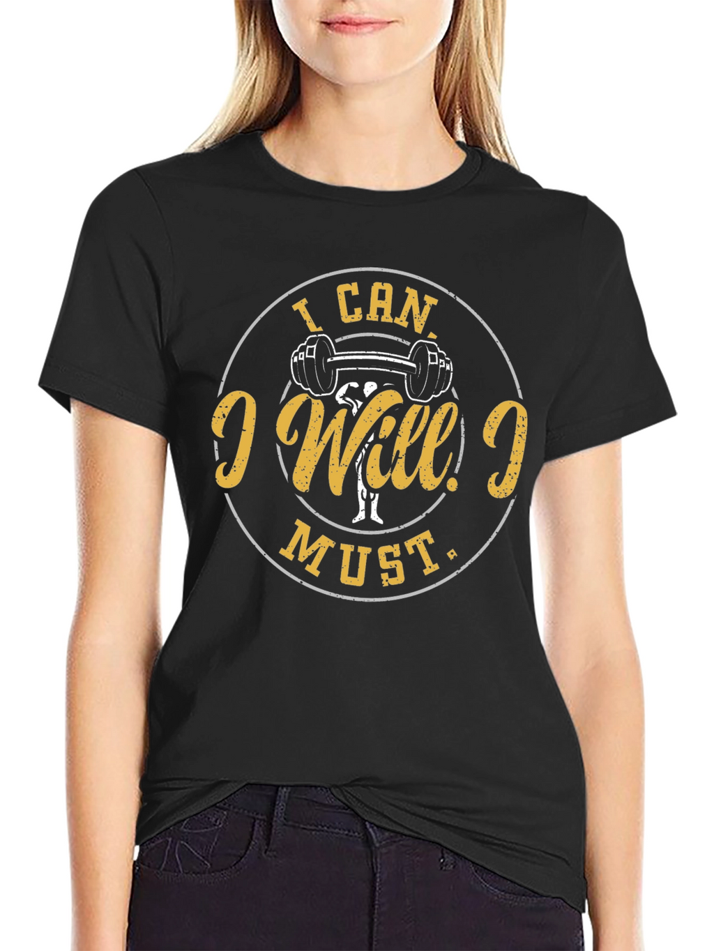 I Can I Will I Must Gym T-Shirt