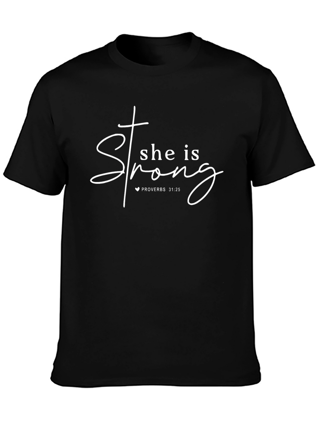 She is Strong Proverbs 31:25 Graphic Tee