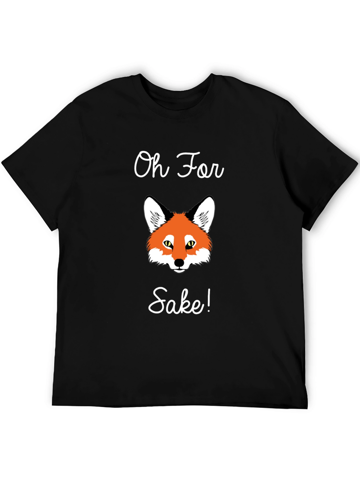 Oh For Fox Sake T-Shirt
