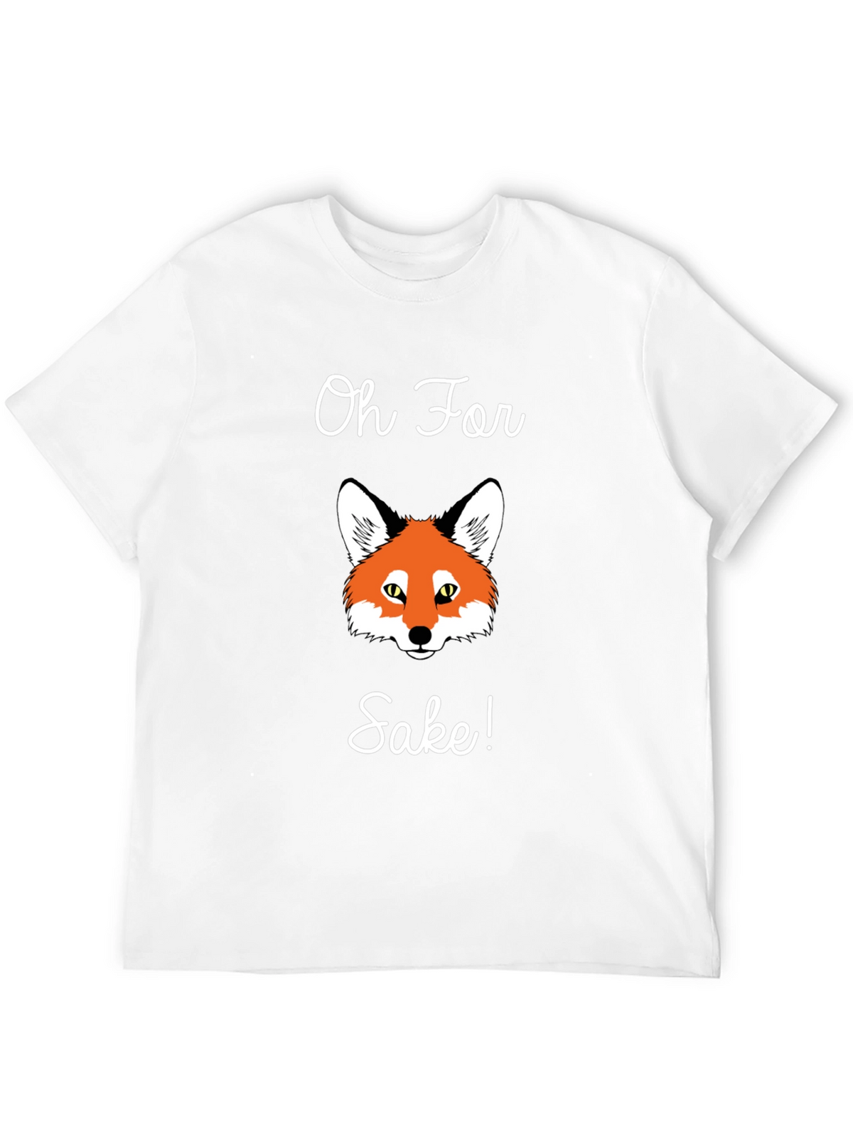 Oh For Fox Sake T-Shirt