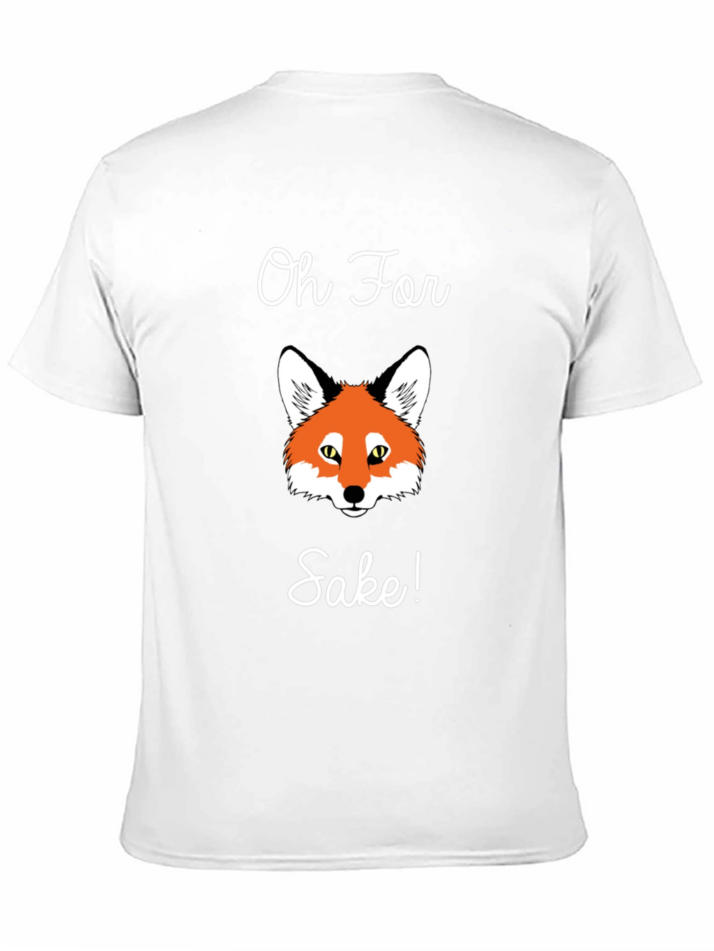 Oh For Fox Sake T-Shirt