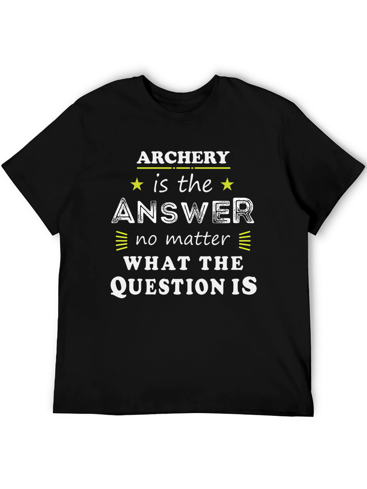 Archery Answer T-Shirt | Funny Archer Tee