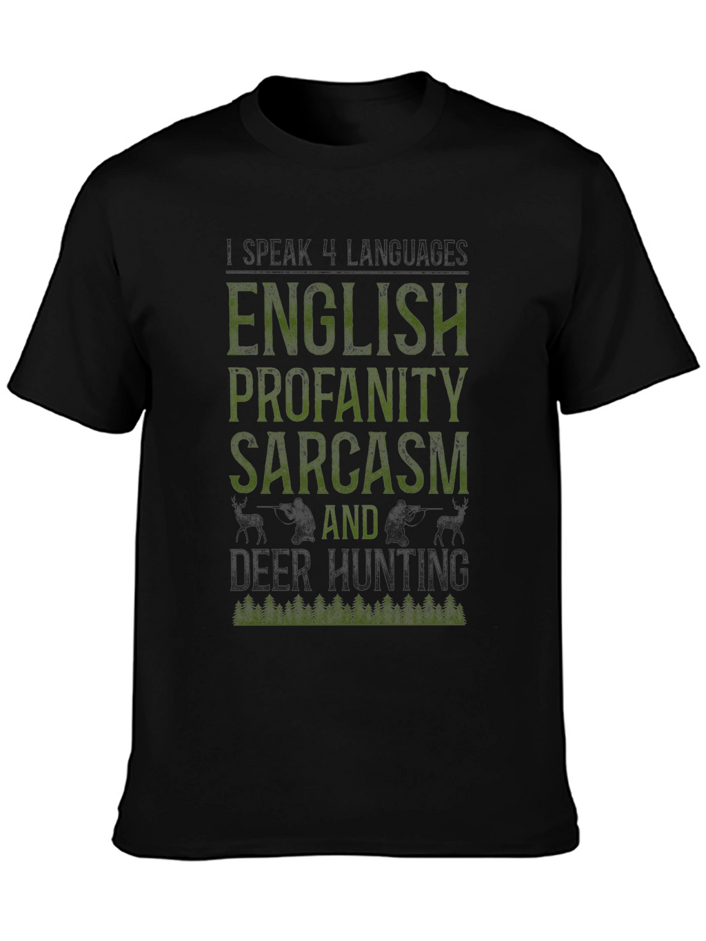 English Profanity Sarcasm Deer Hunting Graphic Tee