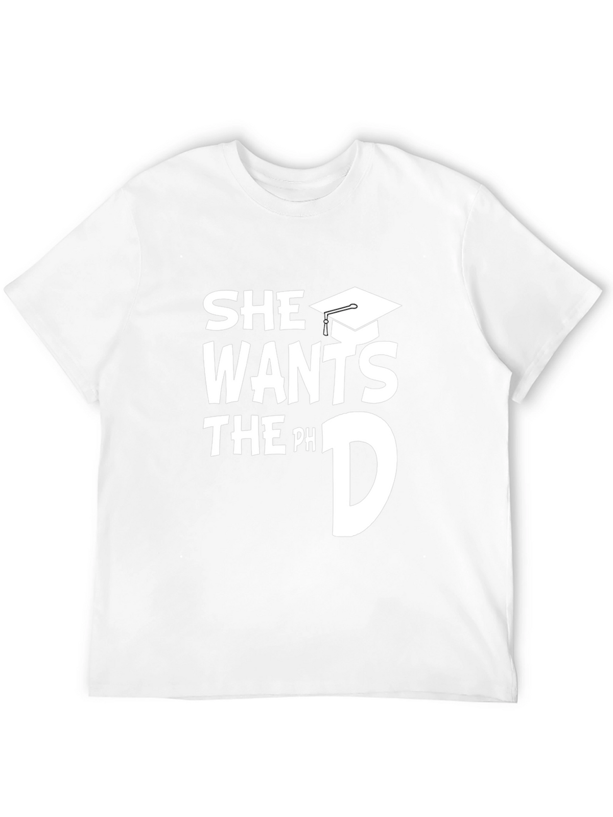 She Wants the PhD Funny Graduation T-Shirt