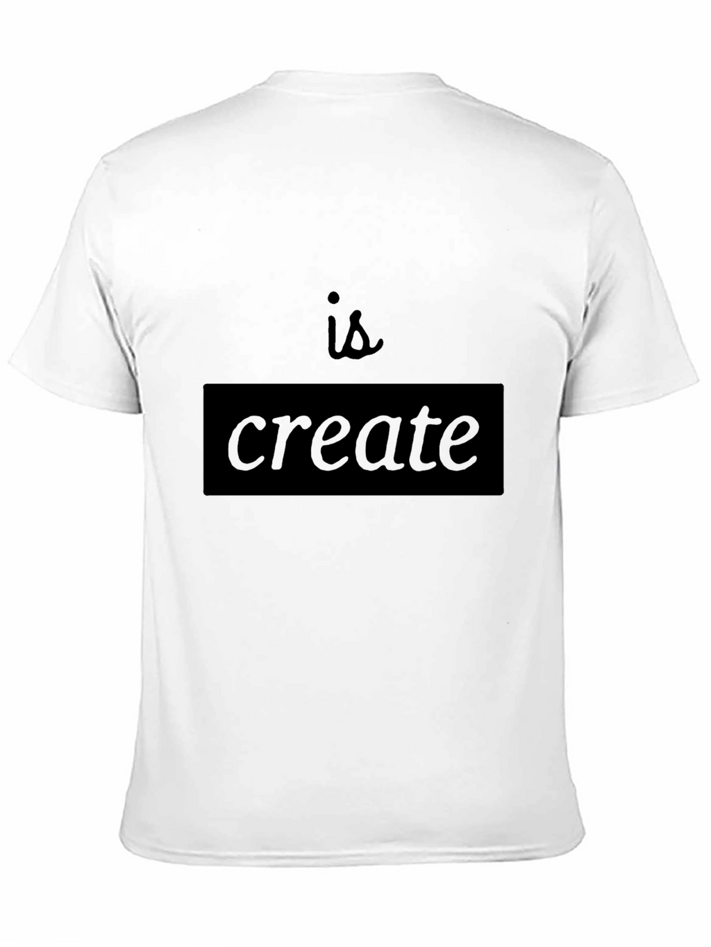 Create T-Shirt - Motivational Black Tee