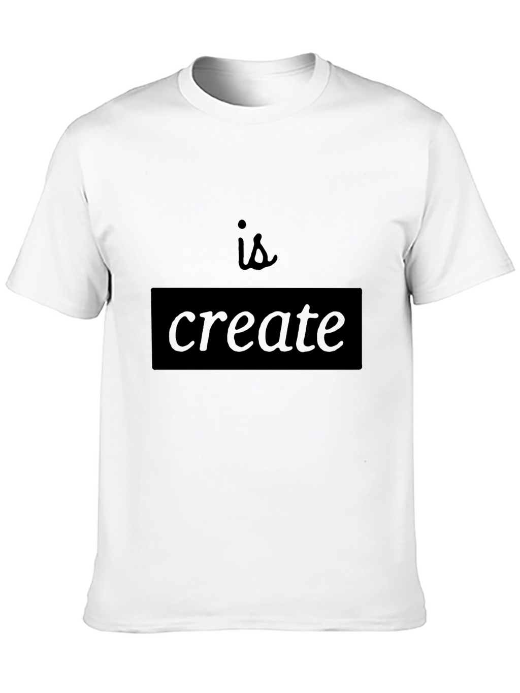 Create T-Shirt - Motivational Black Tee