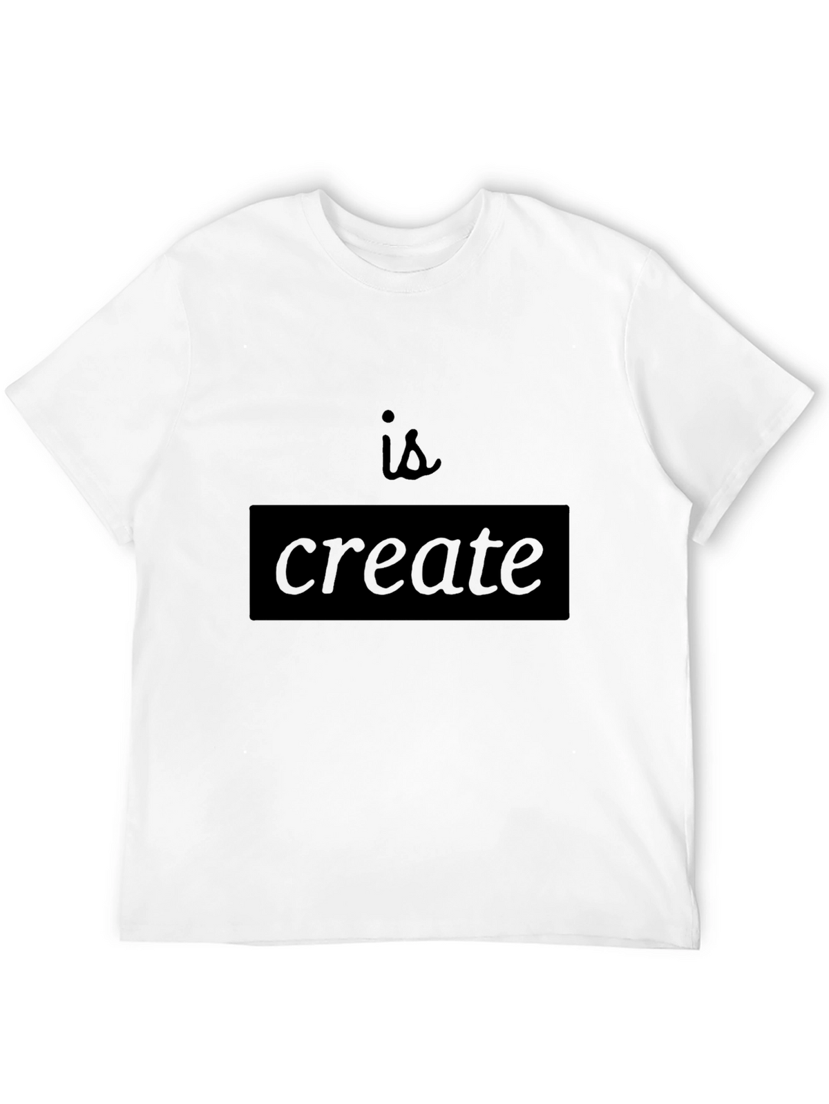 Create T-Shirt - Motivational Black Tee