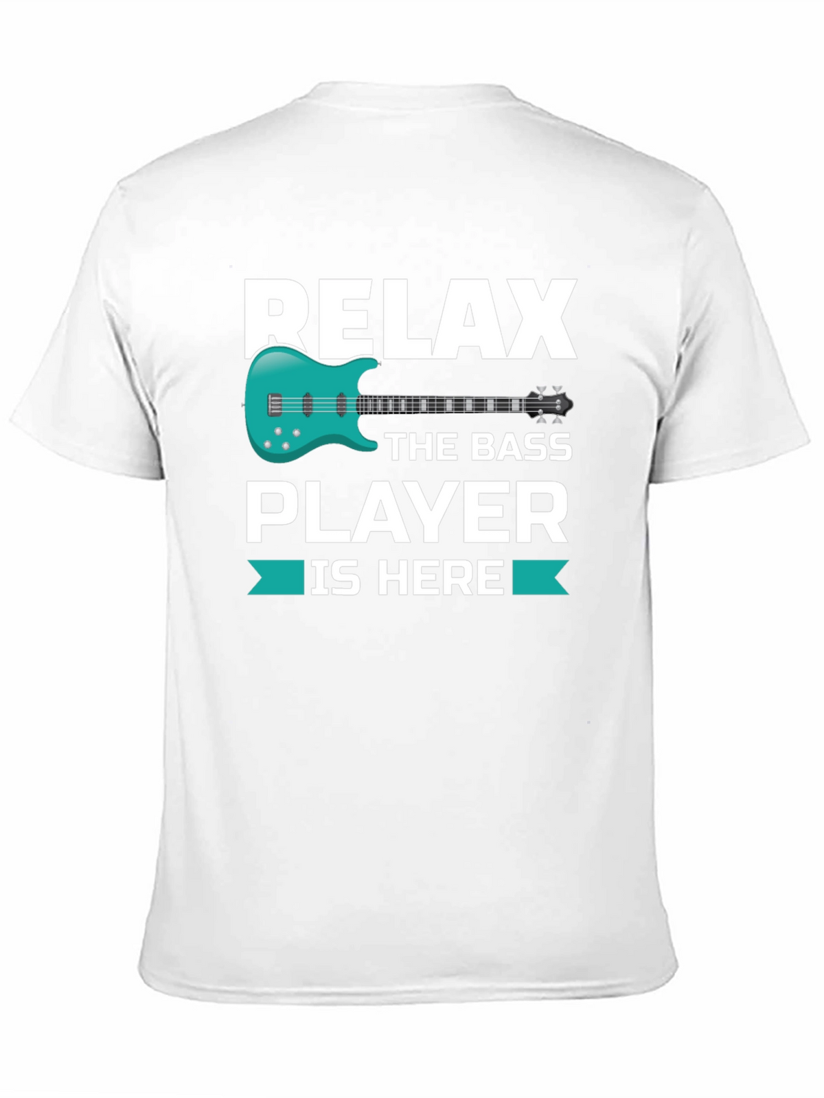 Relax The Bass Player Is Here - Graphic T-Shirt