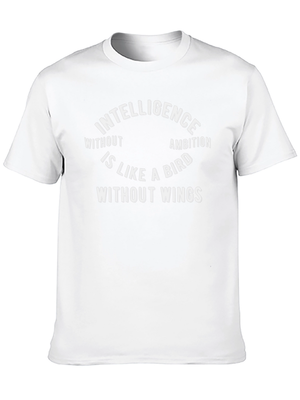 Intelligence Without Ambition T-Shirt