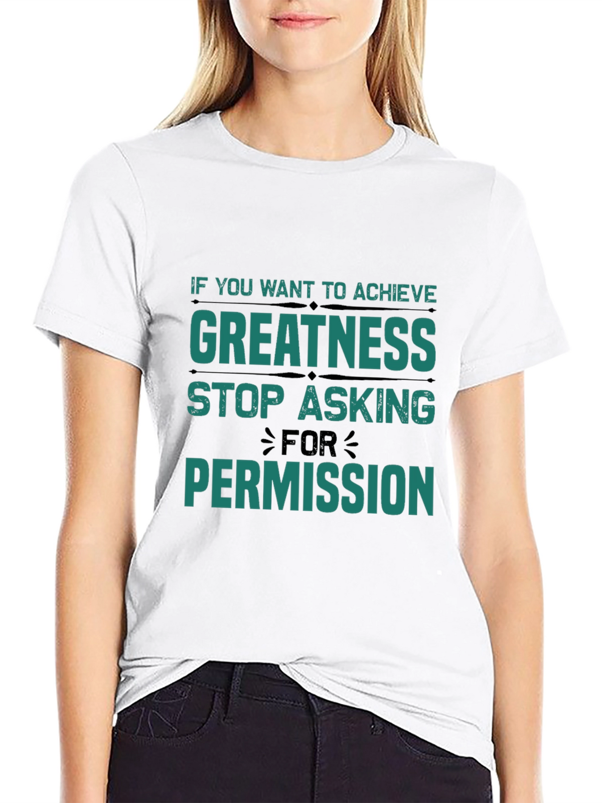 Greatness T-Shirt: Stop Asking Permission