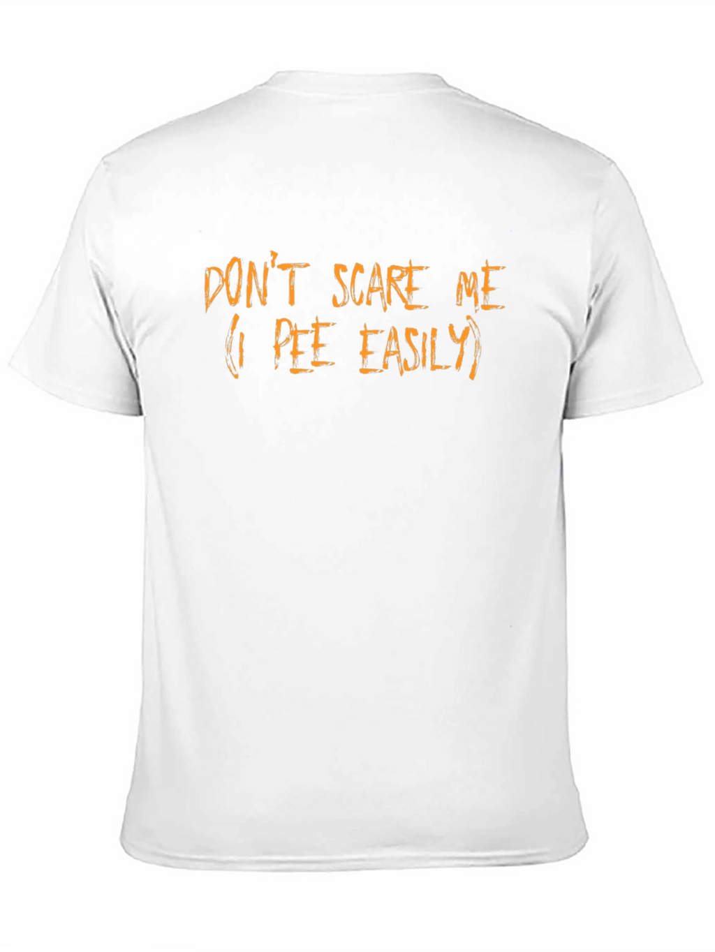 Dont Scare Me Funny Graphic T-Shirt