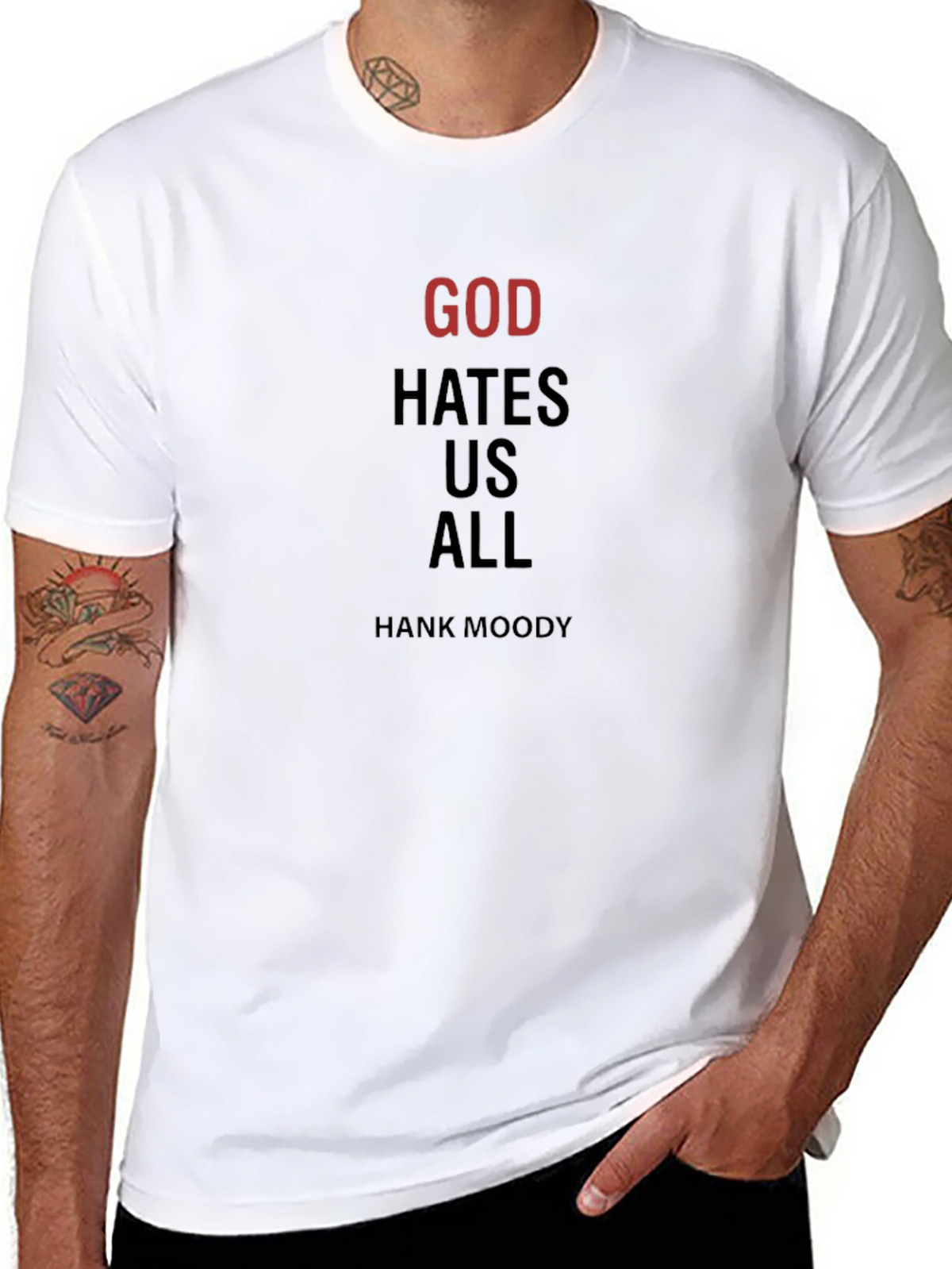 God Hates Us All T-Shirt - Hank Moody Inspired