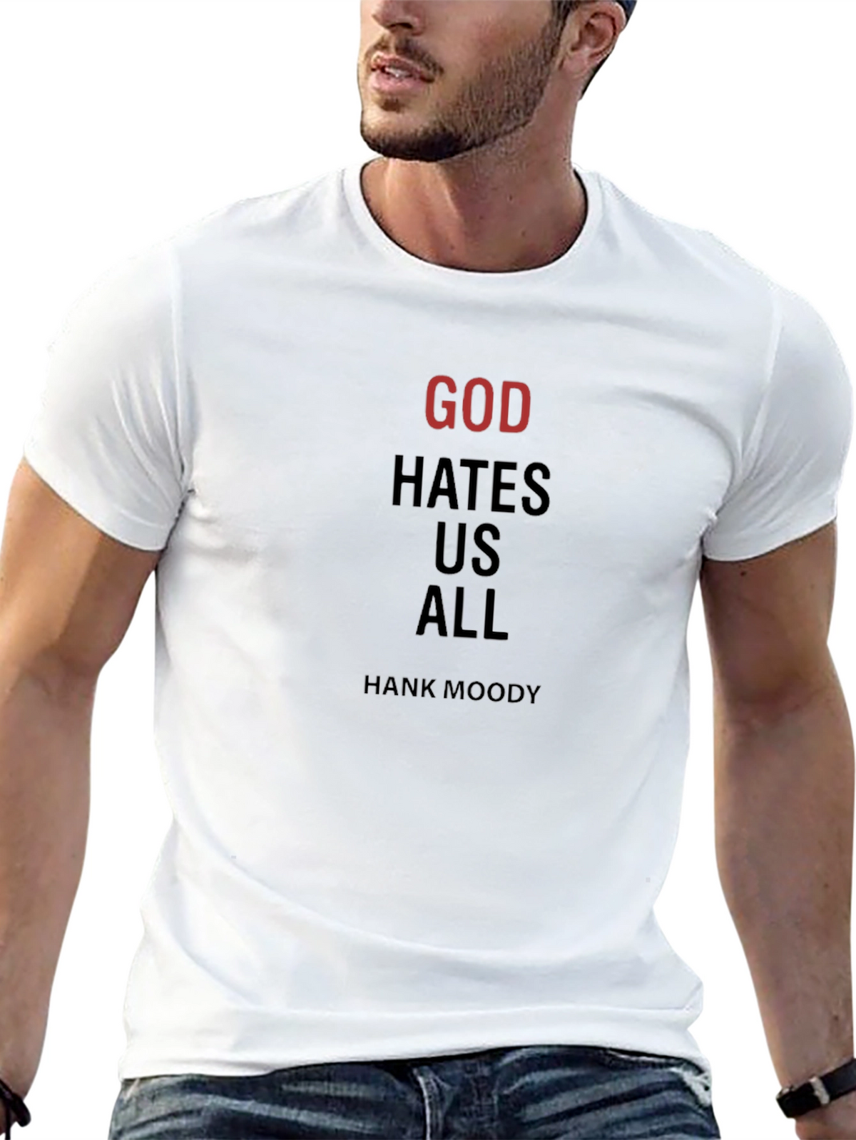God Hates Us All T-Shirt - Hank Moody Inspired