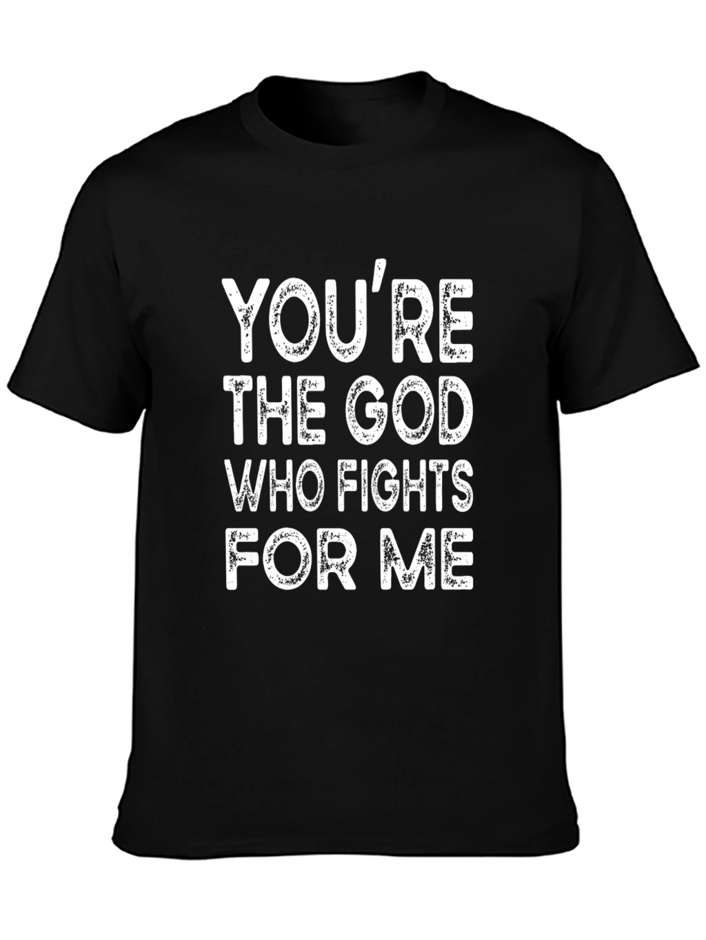Youre The God Who Fights For Me T-Shirt