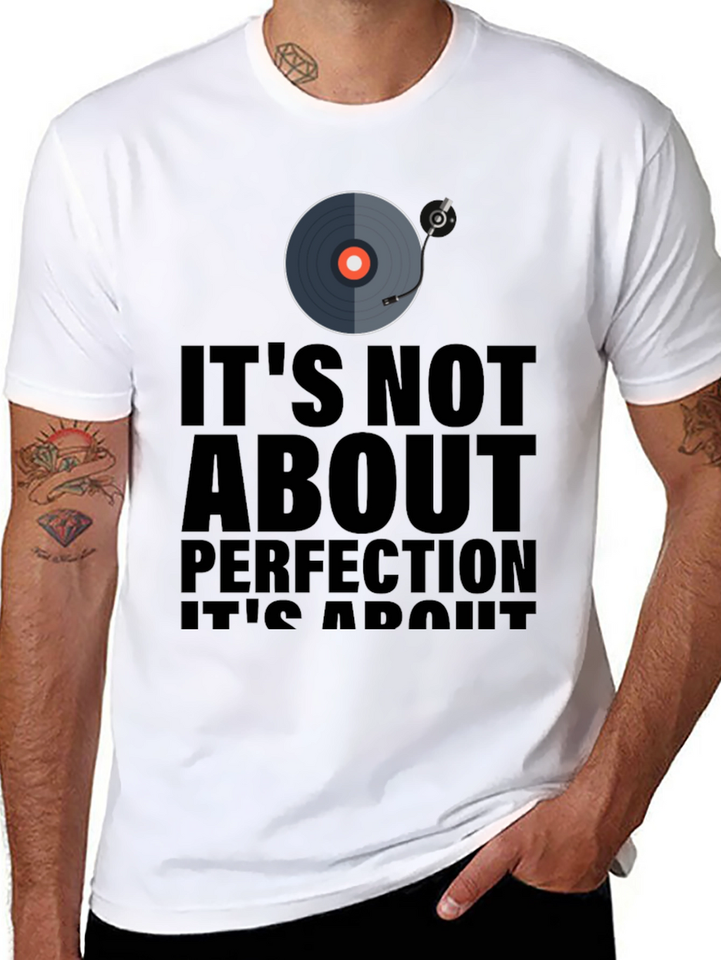 Its Not About Perfection T-Shirt