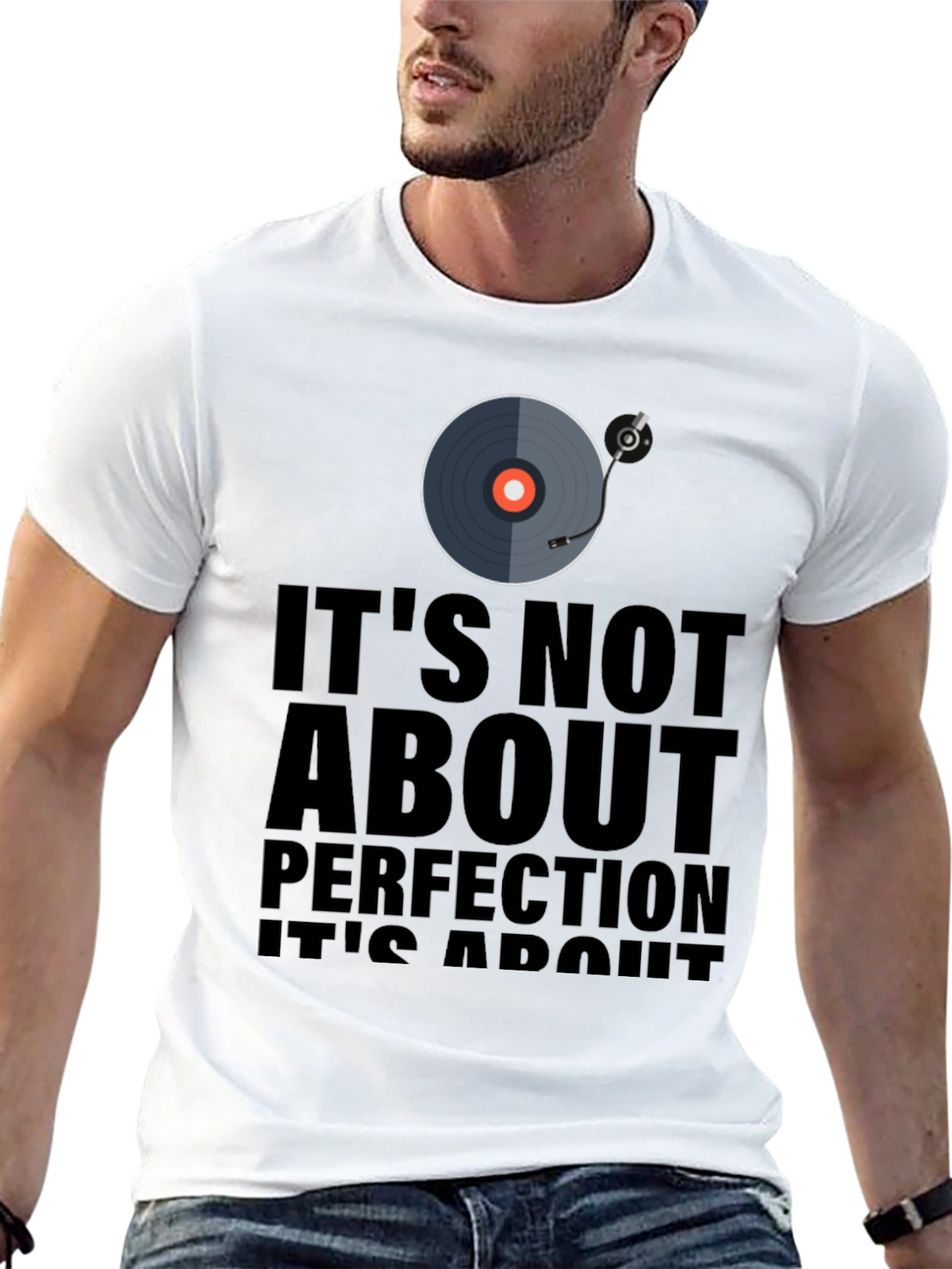 Its Not About Perfection T-Shirt