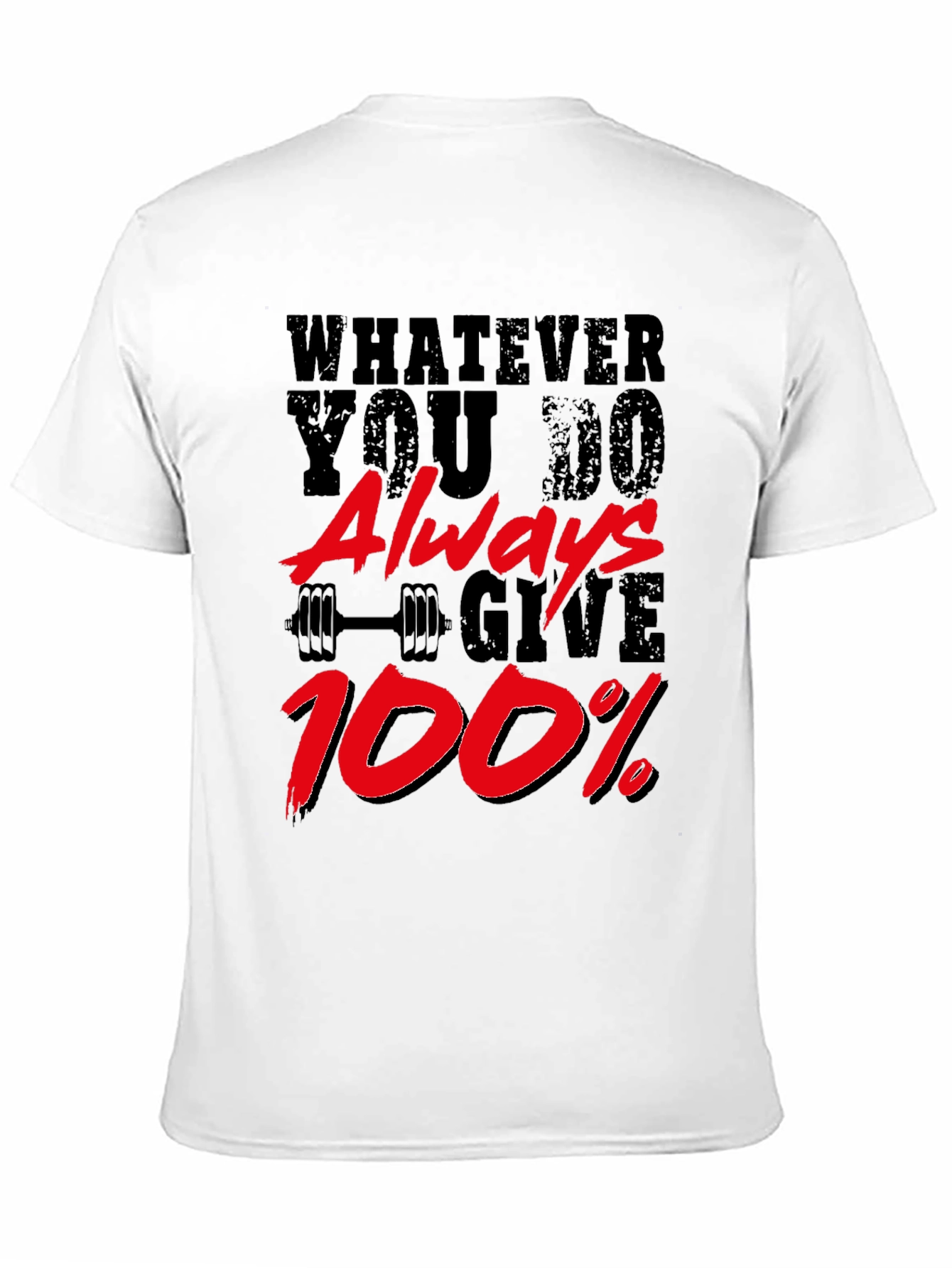 Motivational Gym T-Shirt: Always Give 100%