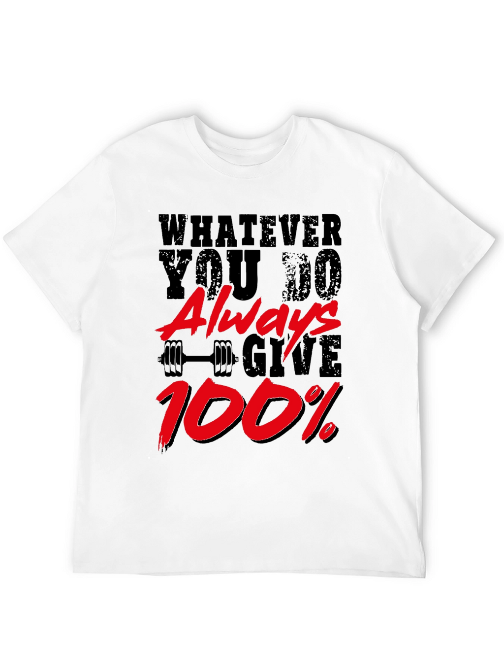 Motivational Gym T-Shirt: Always Give 100%