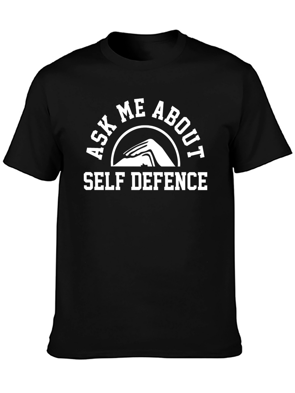 Self Defence Ask Me About T-Shirt