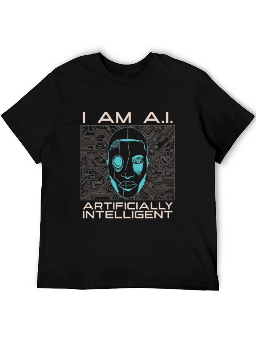 I AM A.I. Artificially Intelligent Graphic T-Shirt