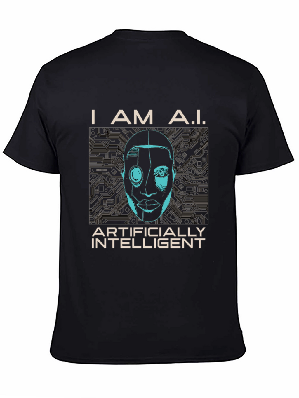 I AM A.I. Artificially Intelligent Graphic T-Shirt