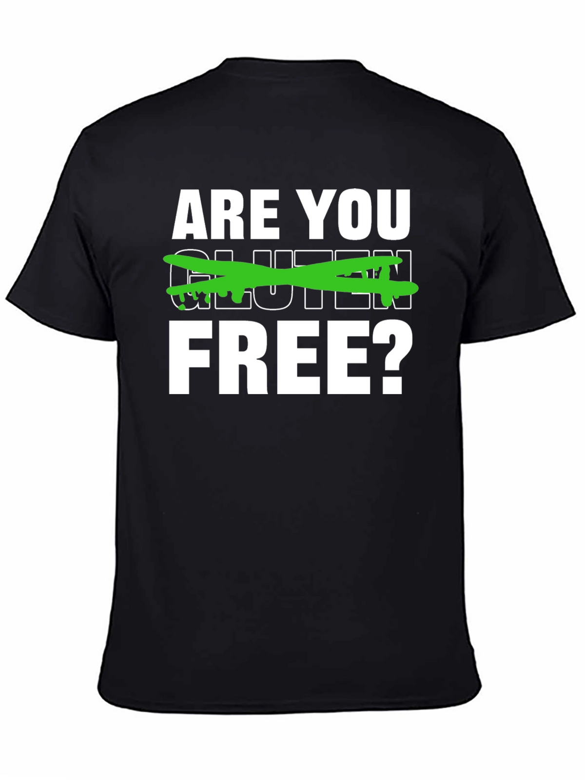 Are You Gluten Free? Graphic Tee