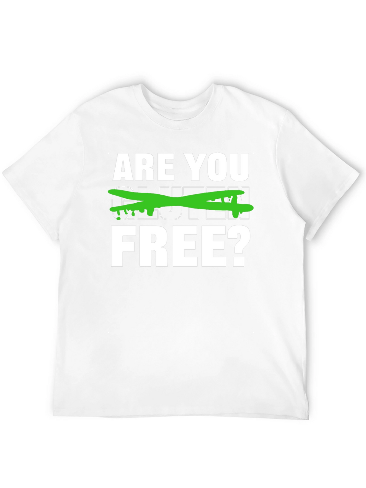 Are You Gluten Free? Graphic Tee