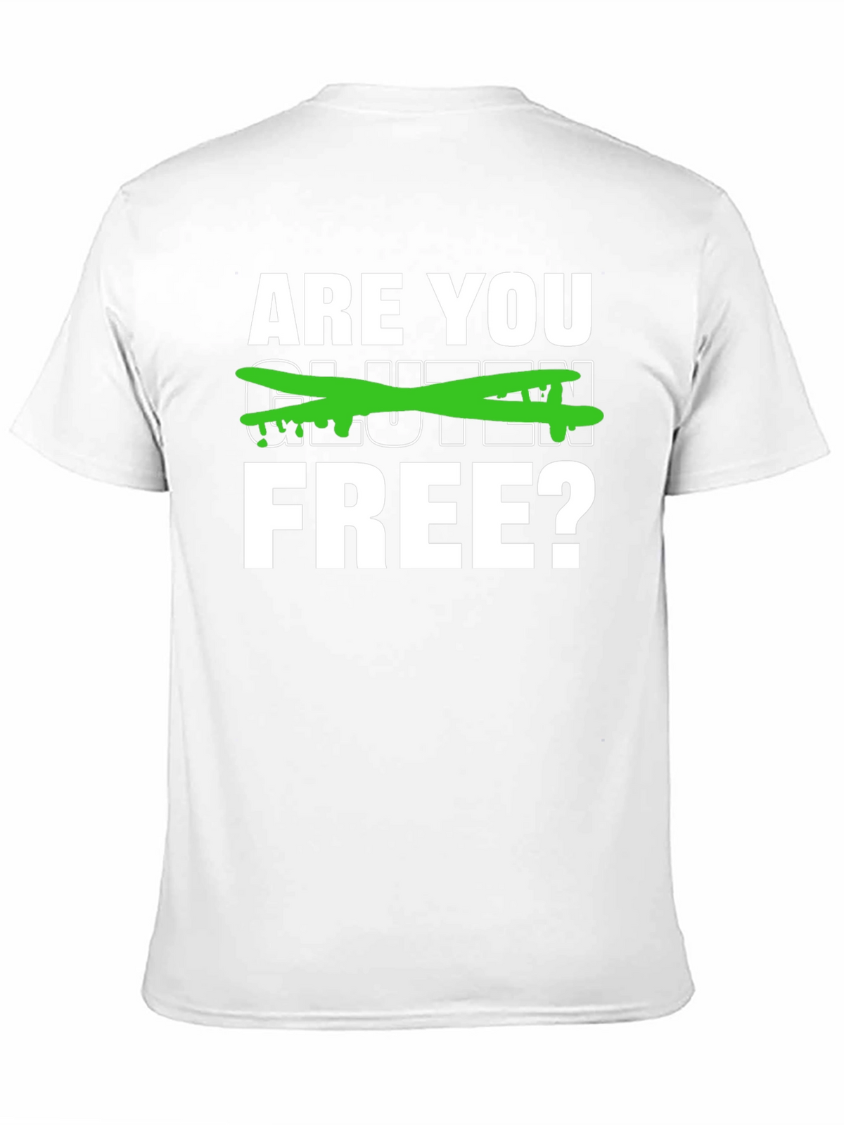 Are You Gluten Free? Graphic Tee