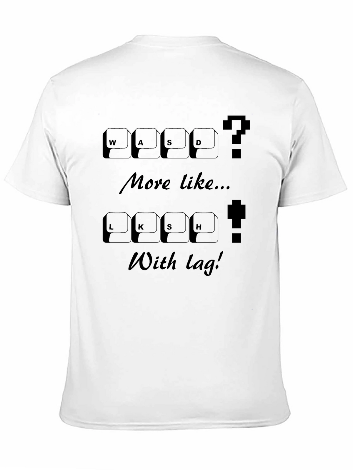 Gamer T-Shirt: WASD vs LKSH -  Lag Life