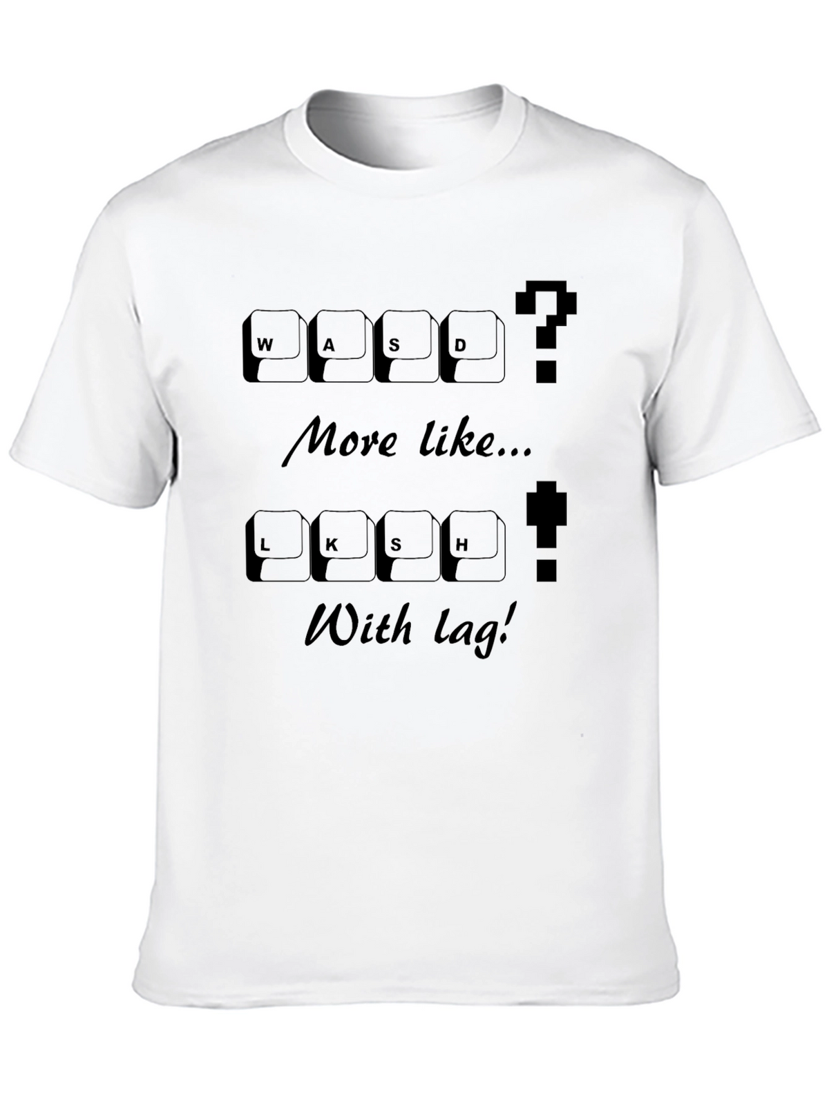 Gamer T-Shirt: WASD vs LKSH -  Lag Life