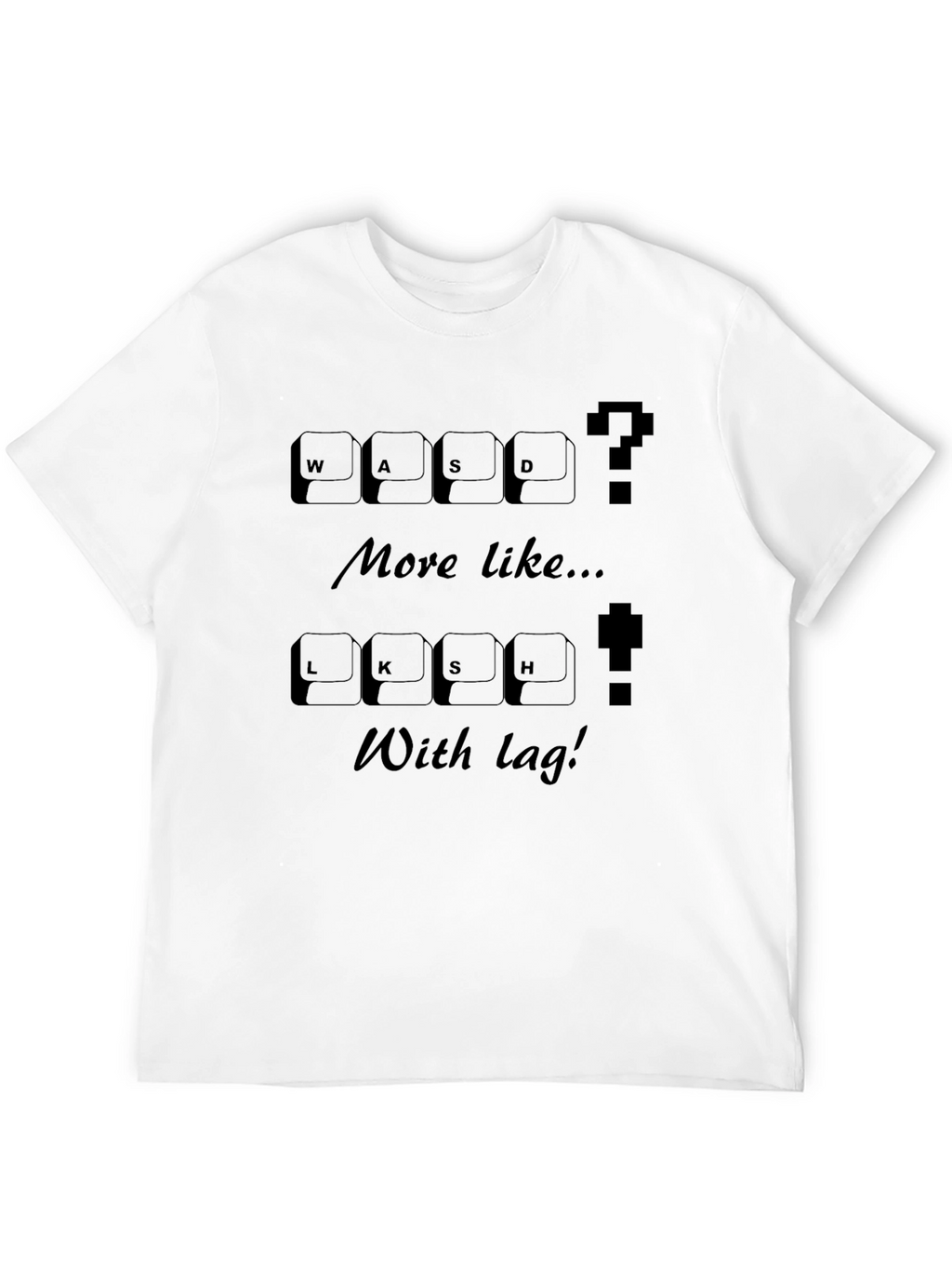 Gamer T-Shirt: WASD vs LKSH -  Lag Life