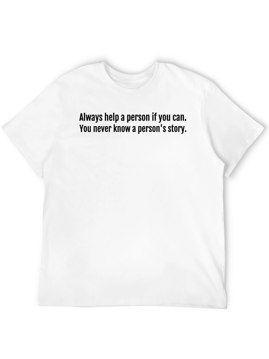 Inspirational Quote T-Shirt - Always Help