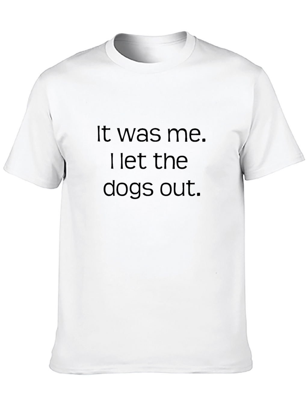It Was Me Dogs Out Black Tee