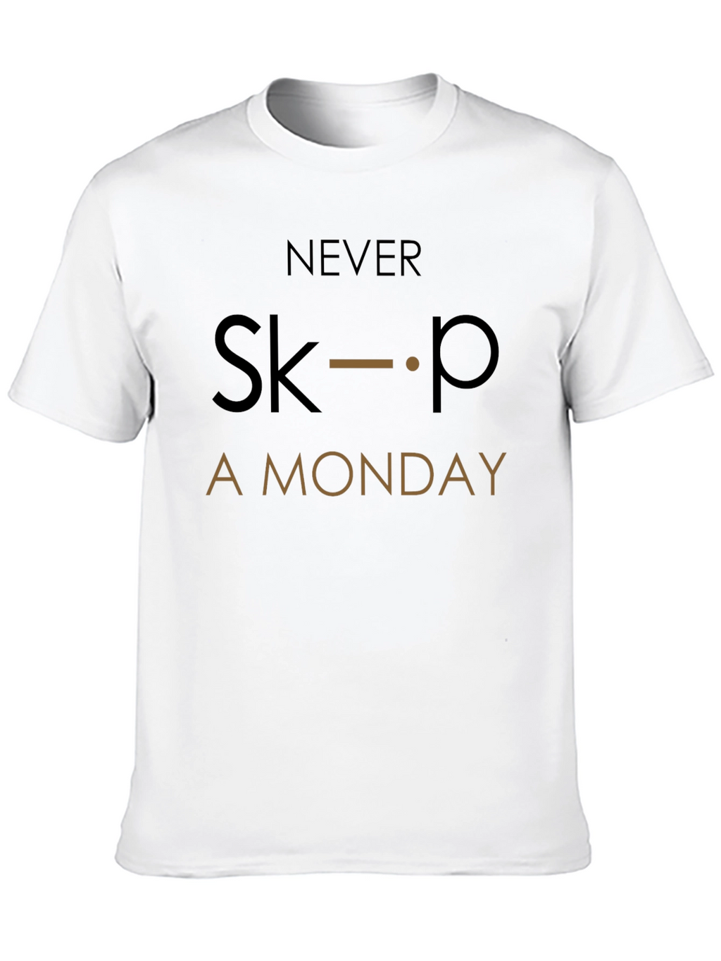 Never Skip A Monday T-Shirt