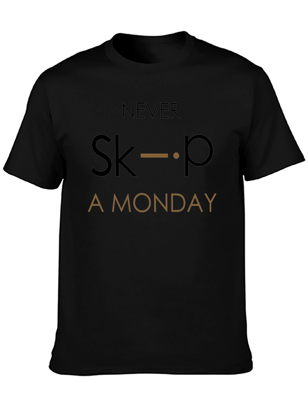 Never Skip A Monday T-Shirt