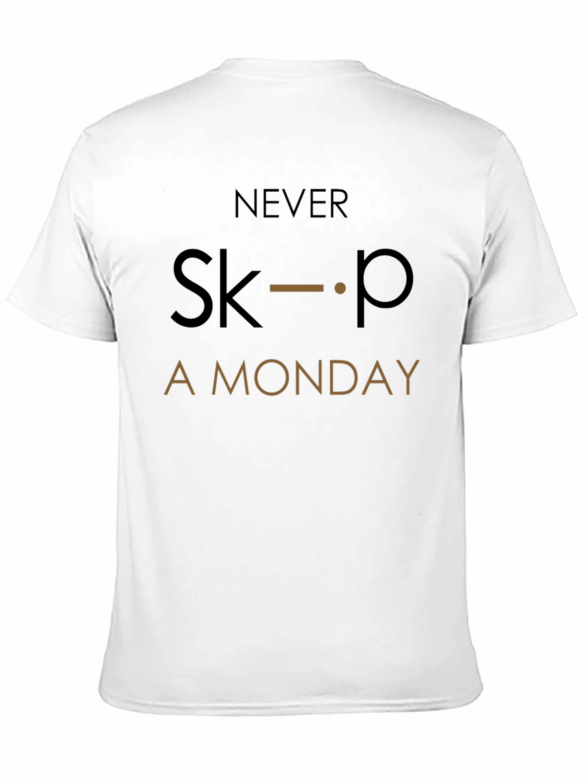 Never Skip A Monday T-Shirt
