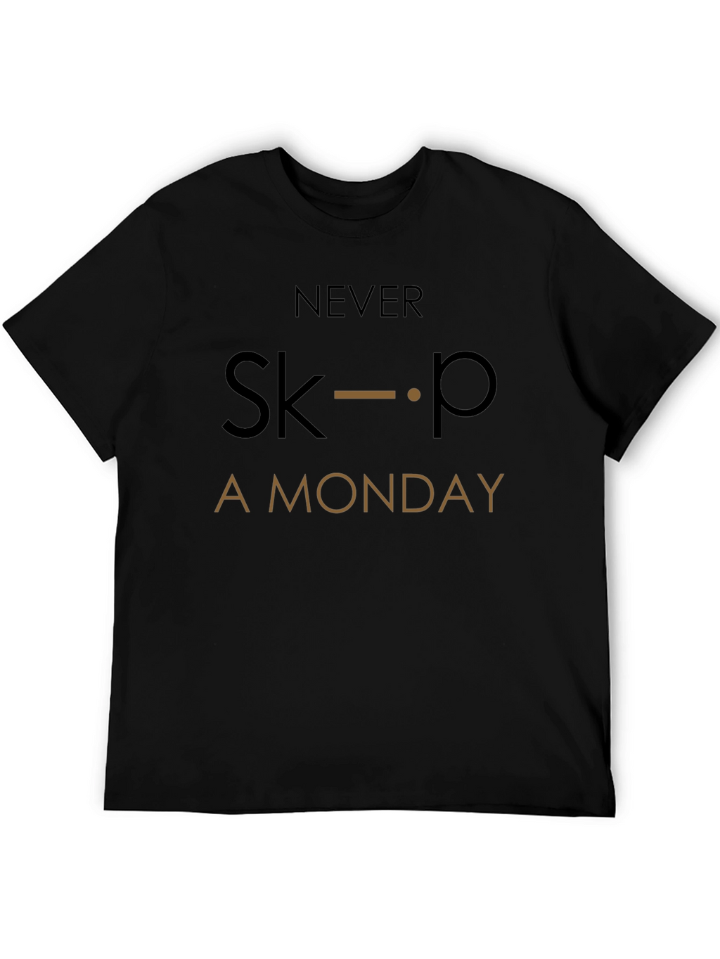 Never Skip A Monday T-Shirt