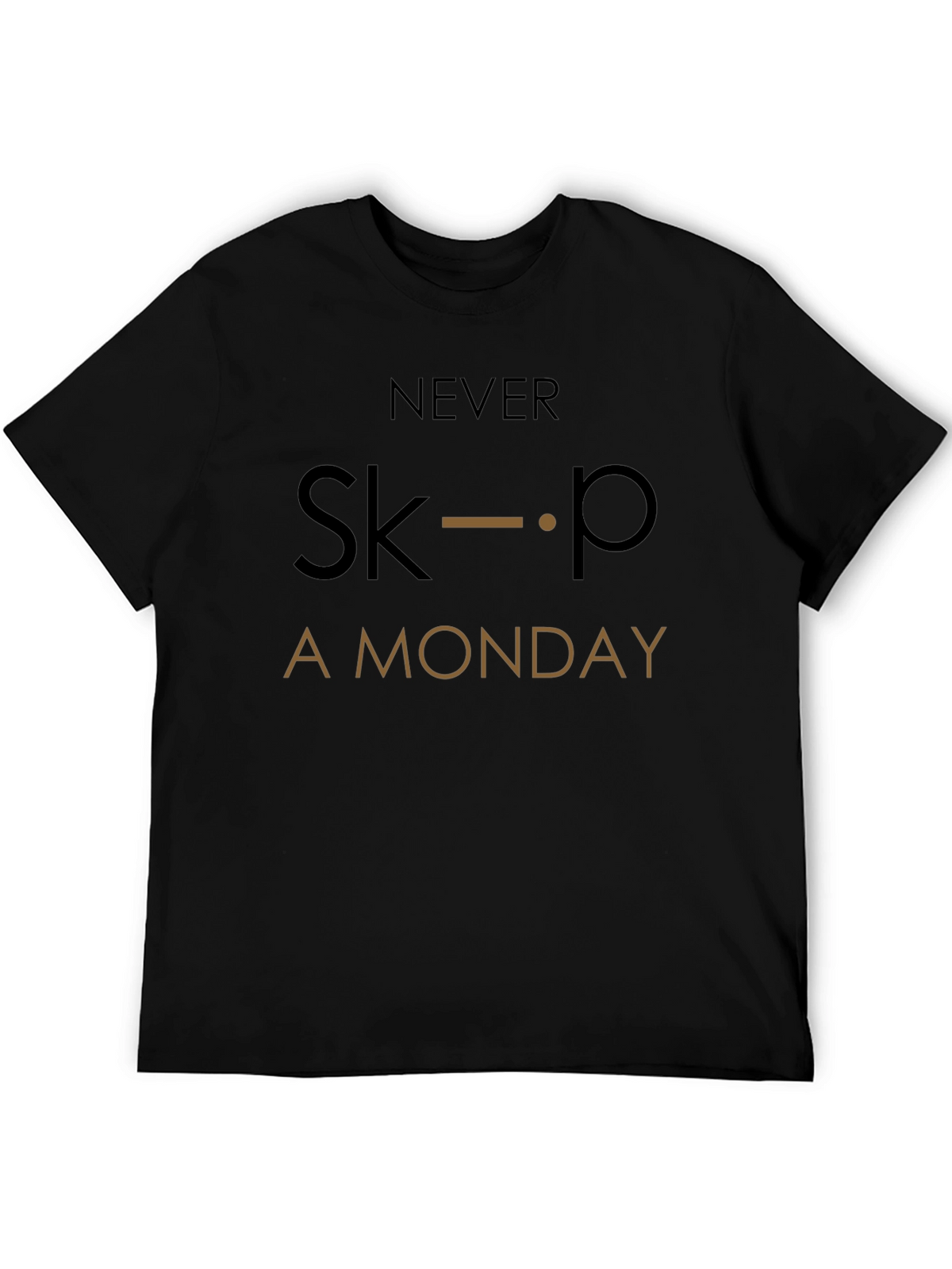 Never Skip A Monday T-Shirt