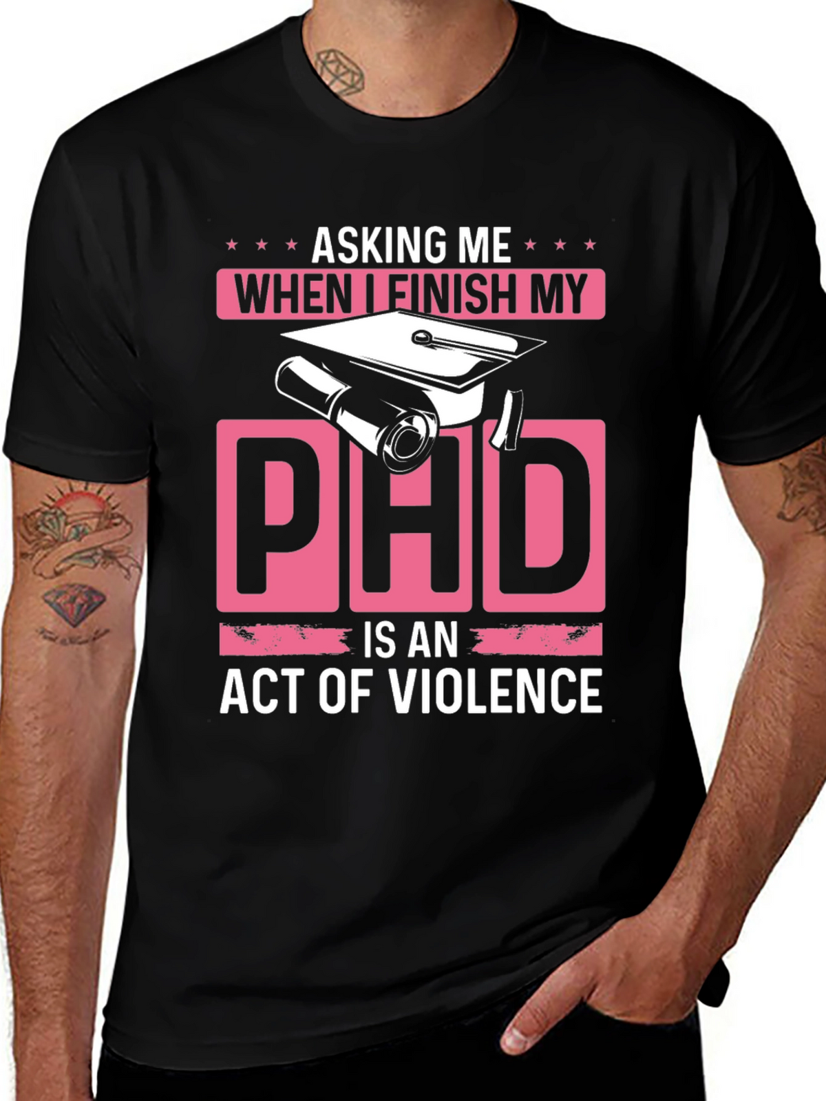 Asking Me When I Finish My PhD T-Shirt