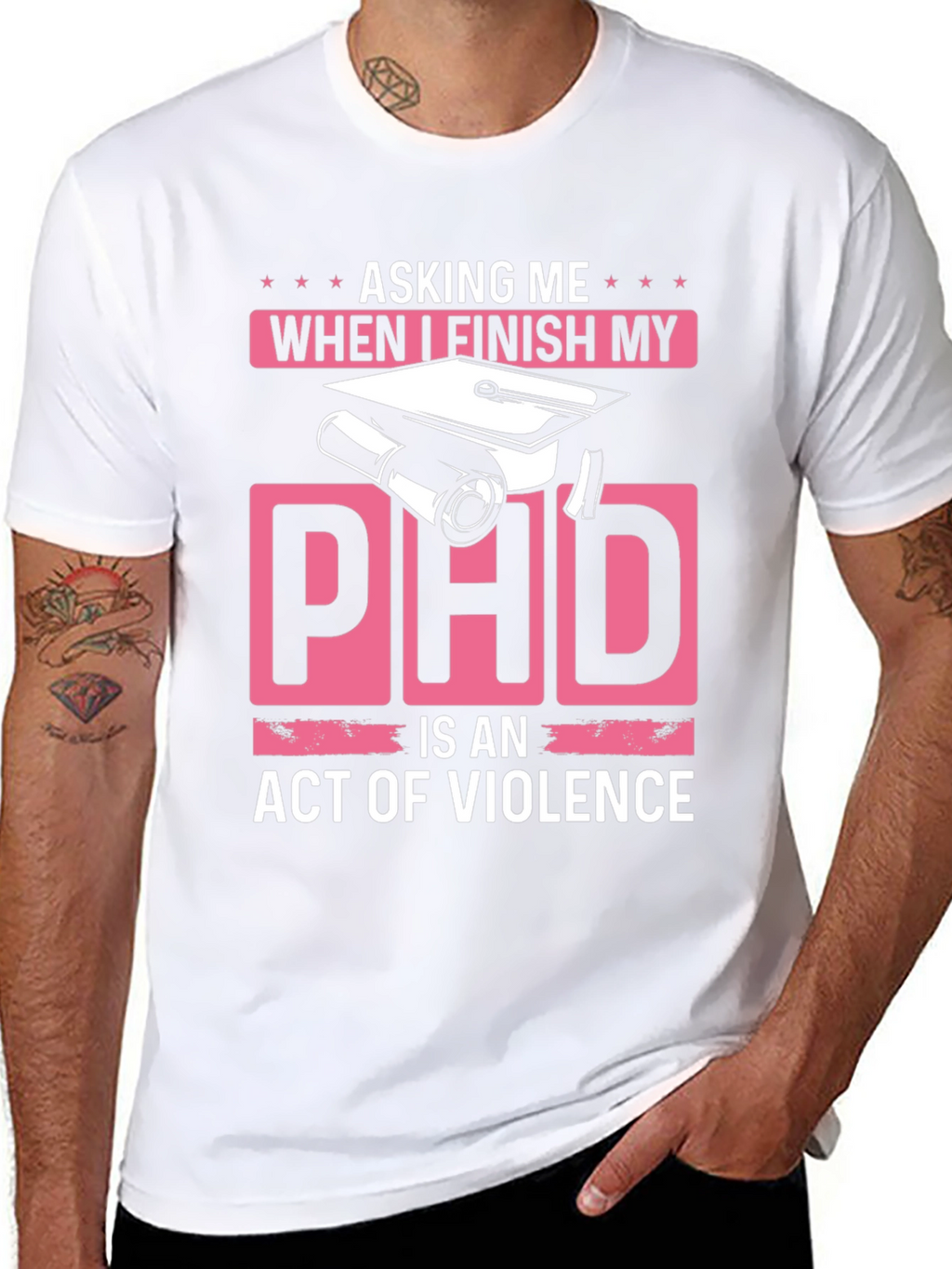 Asking Me When I Finish My PhD T-Shirt
