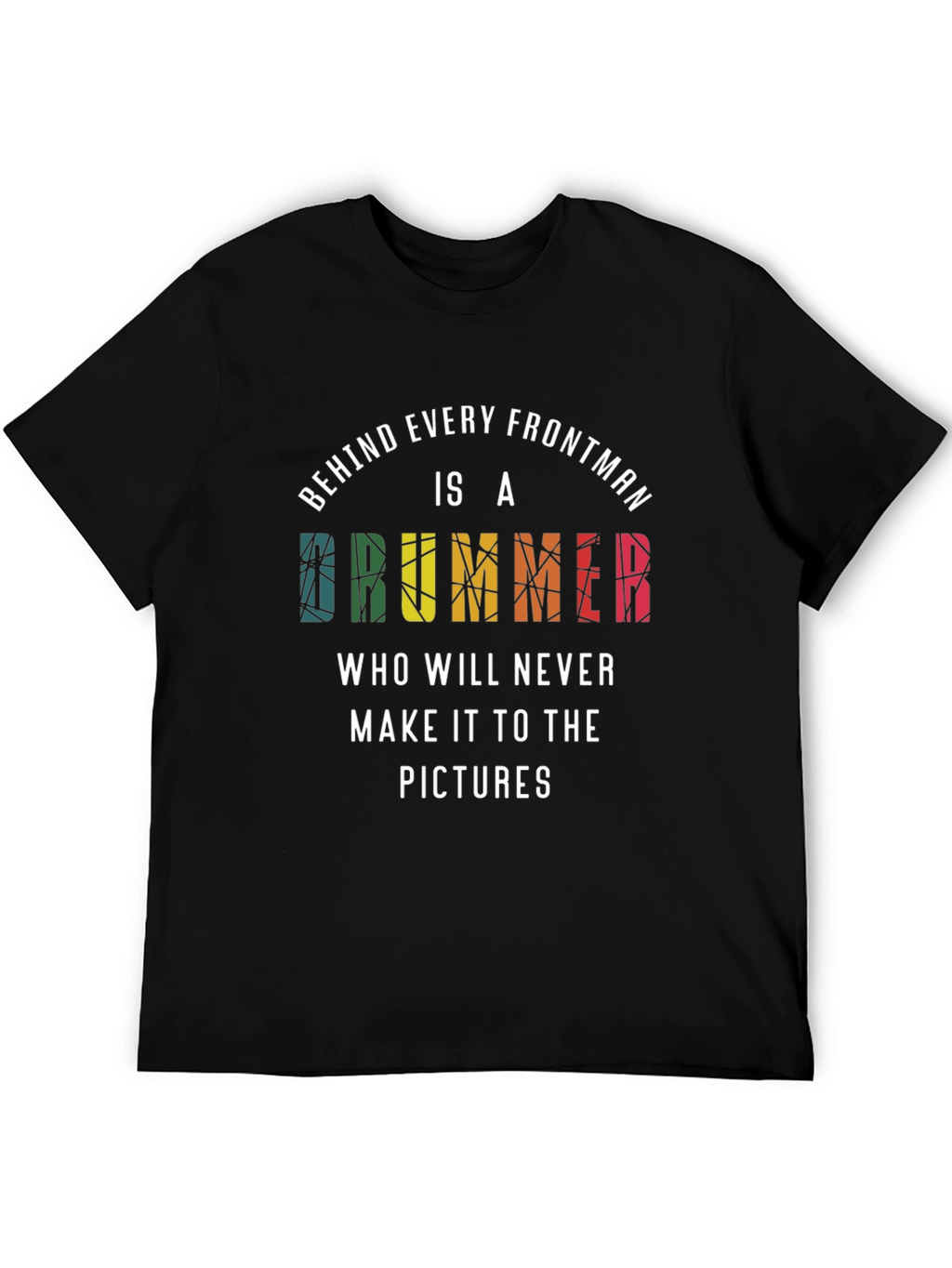 Drummer Frontman T-Shirt