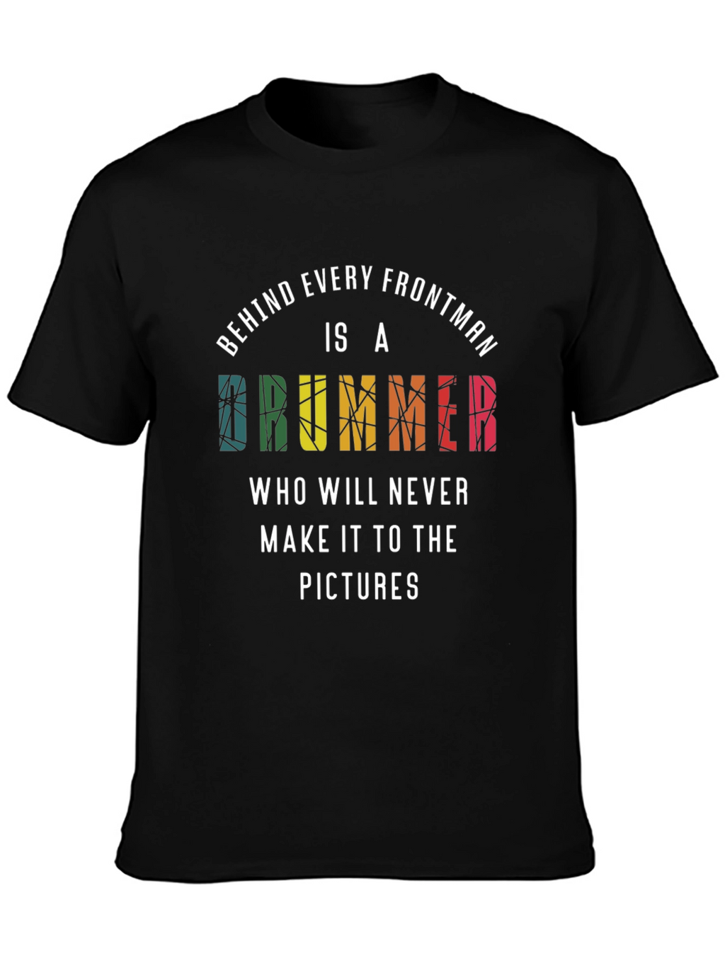 Drummer Frontman T-Shirt