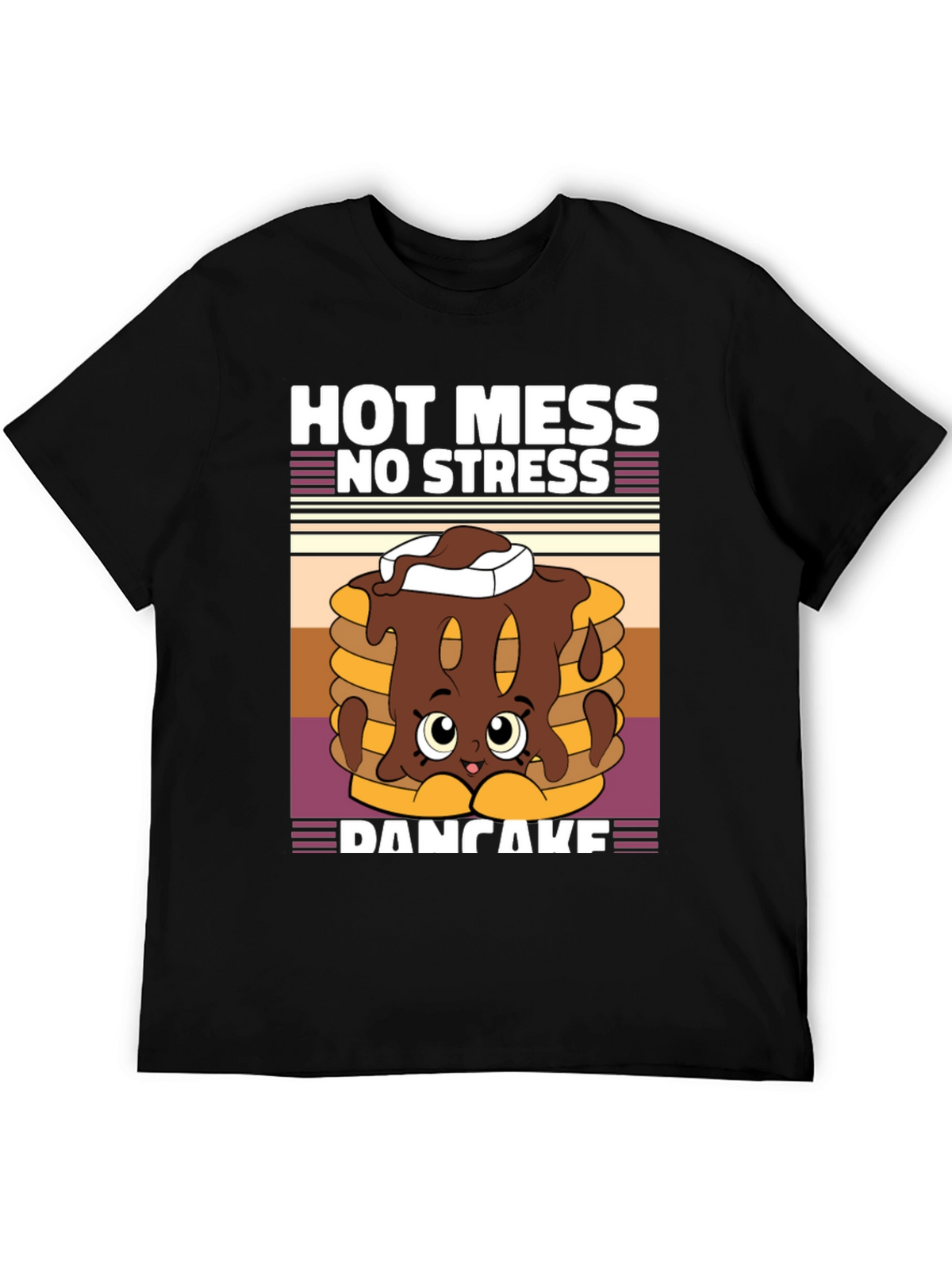 Hot Mess No Stress Pancake T-Shirt Funny Graphic Tee