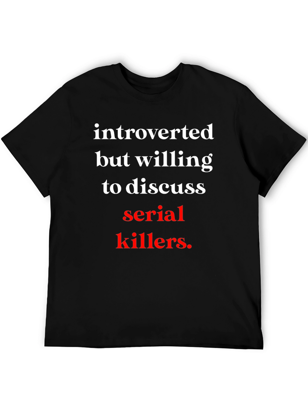 Introverted Serial Killer T-Shirt - Black