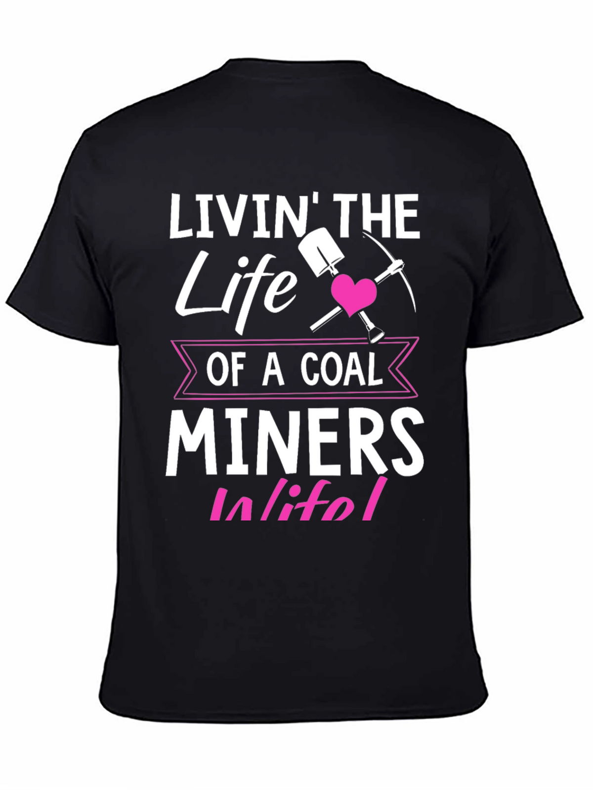 Coal Miner Wife T-Shirt - Livin the Life
