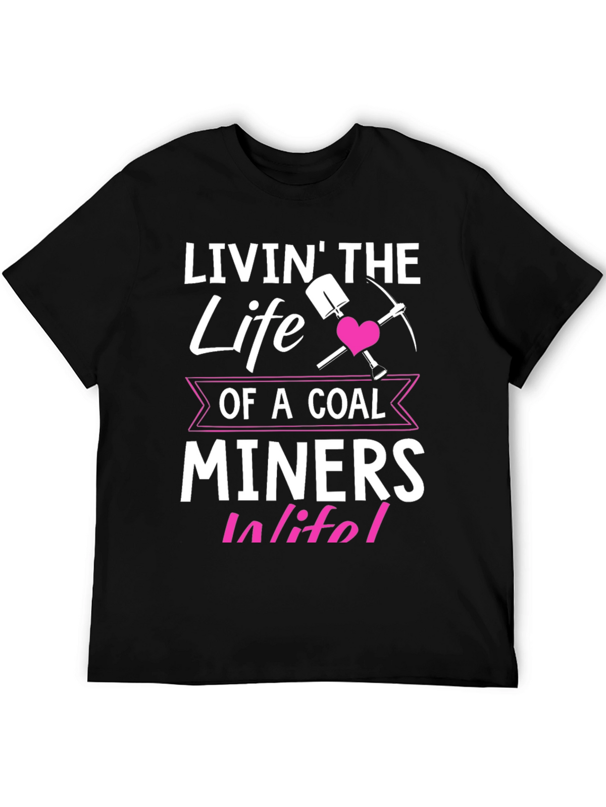 Coal Miner Wife T-Shirt - Livin the Life