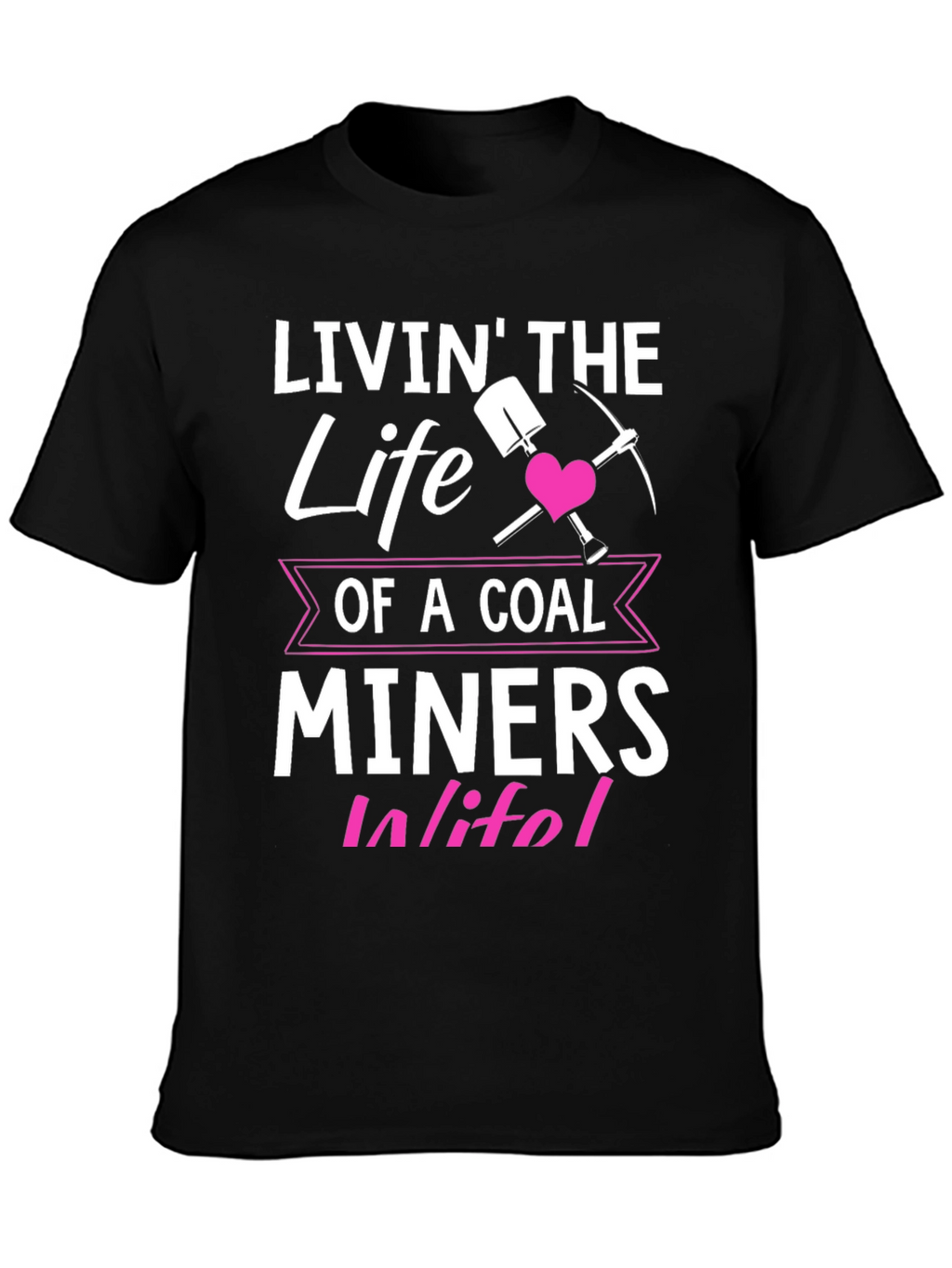 Coal Miner Wife T-Shirt - Livin the Life