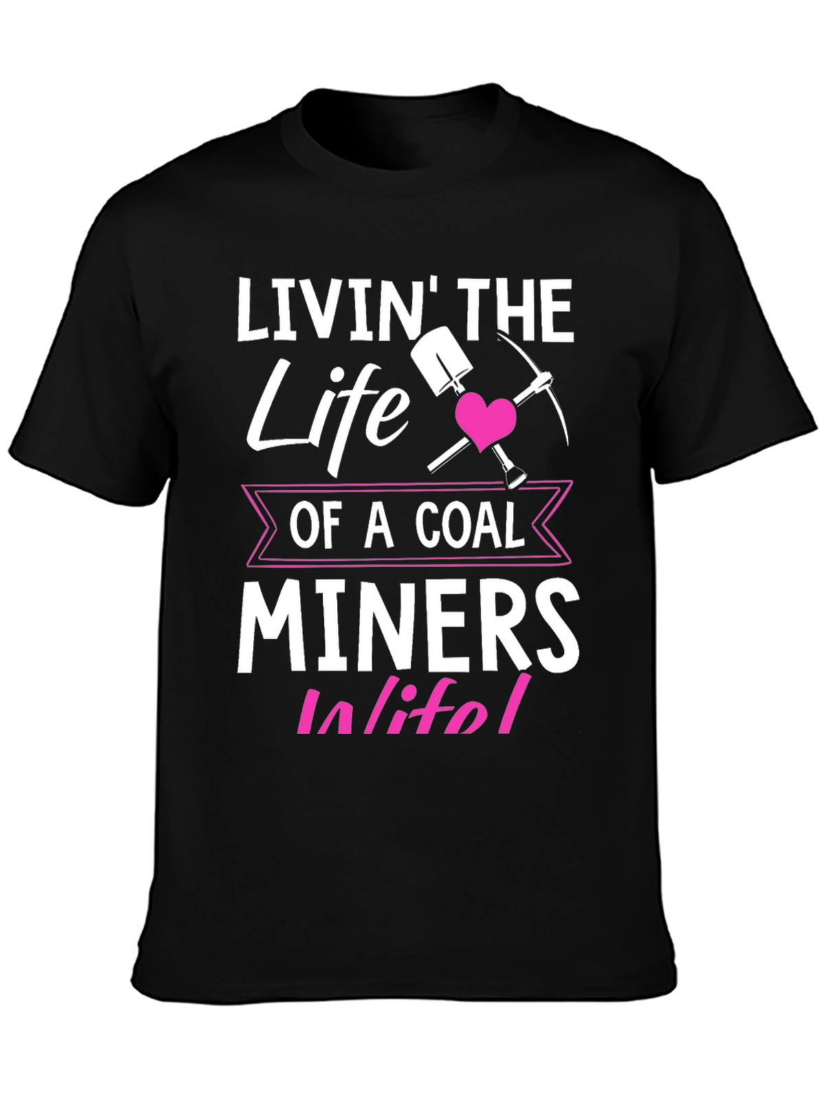 Coal Miner Wife T-Shirt - Livin the Life